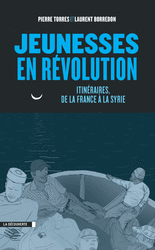Jeunesses en révolution - Pierre Torres, Laurent Borredon