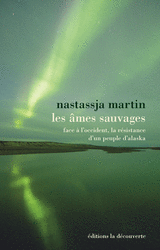 Les âmes sauvages - Nastassja Martin