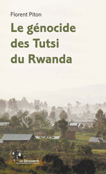 Le génocide des Tutsi du Rwanda - Florent Piton
