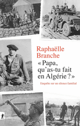 " Papa, qu'as-tu fait en Algérie ? " - Raphaëlle Branche
