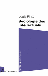 Sociologie des intellectuels - Louis Pinto