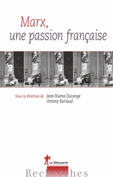 Marx, une passion française - Jean-Numa Ducange, Antony Burlaud