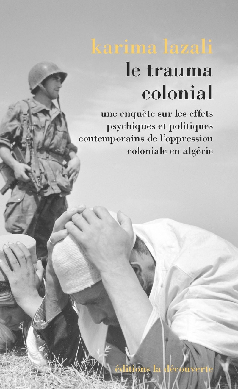Le trauma colonial - Karima Lazali