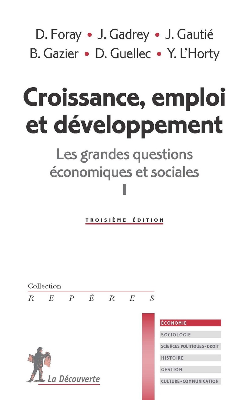 Croissance Emploi Et Developpement Dominique Foray Jean Gadrey Jerome Gautie Bernard Gazier Dominique Guellec Yannick L Horty Editions La Decouverte
