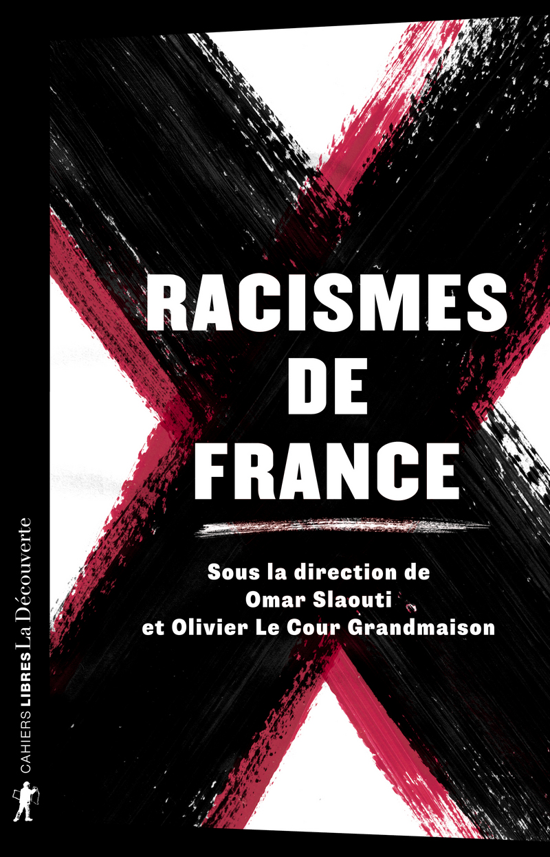 Racismes de France - Omar Slaouti, Olivier Le Cour Grandmaison