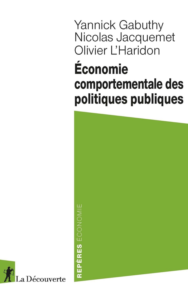 Économie comportementale des politiques publiques - yannick Gabuthy, Nicolas Jacquemet, Olivier L'Haridon