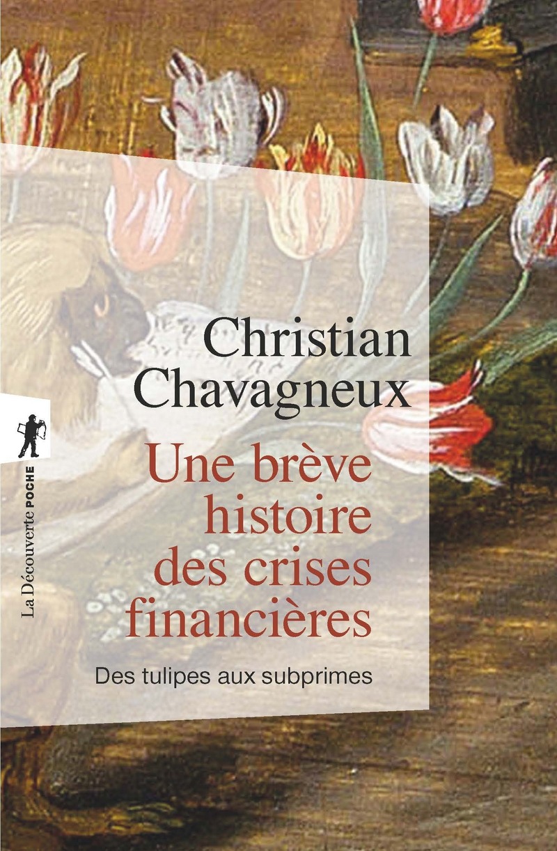 Une brève histoire des crises financières - Christian Chavagneux