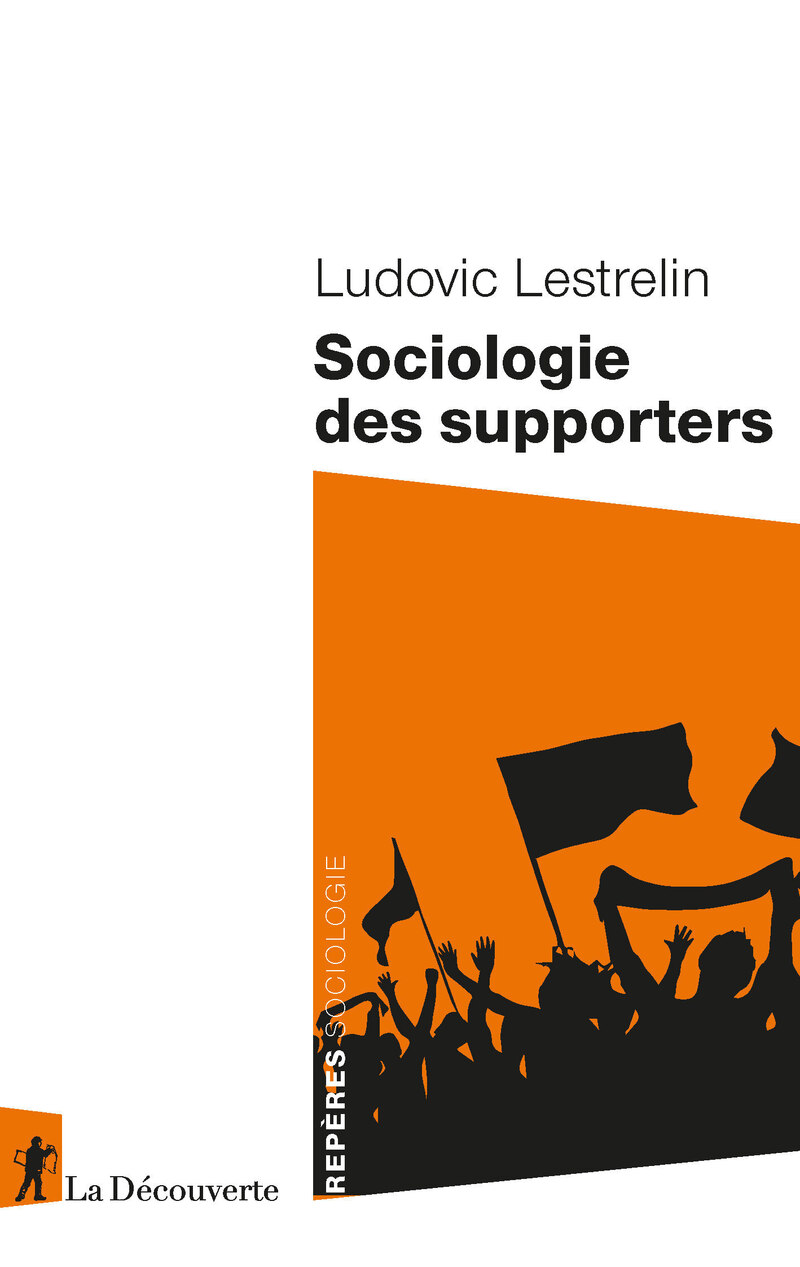 Sociologie des supporters - Ludovic Lestrelin