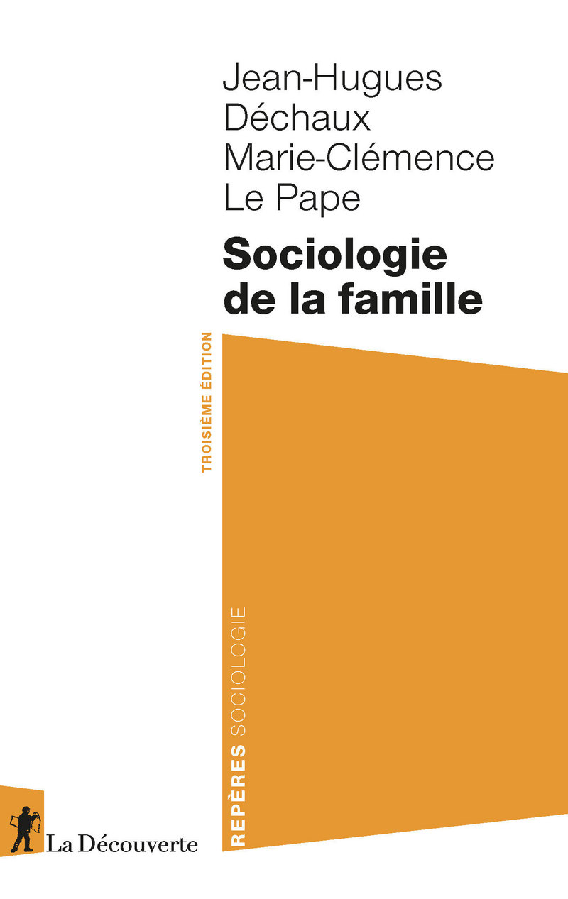 Sociologie de la famille - Jean-Hugues Dechaux, Marie-Clémence Le Pape