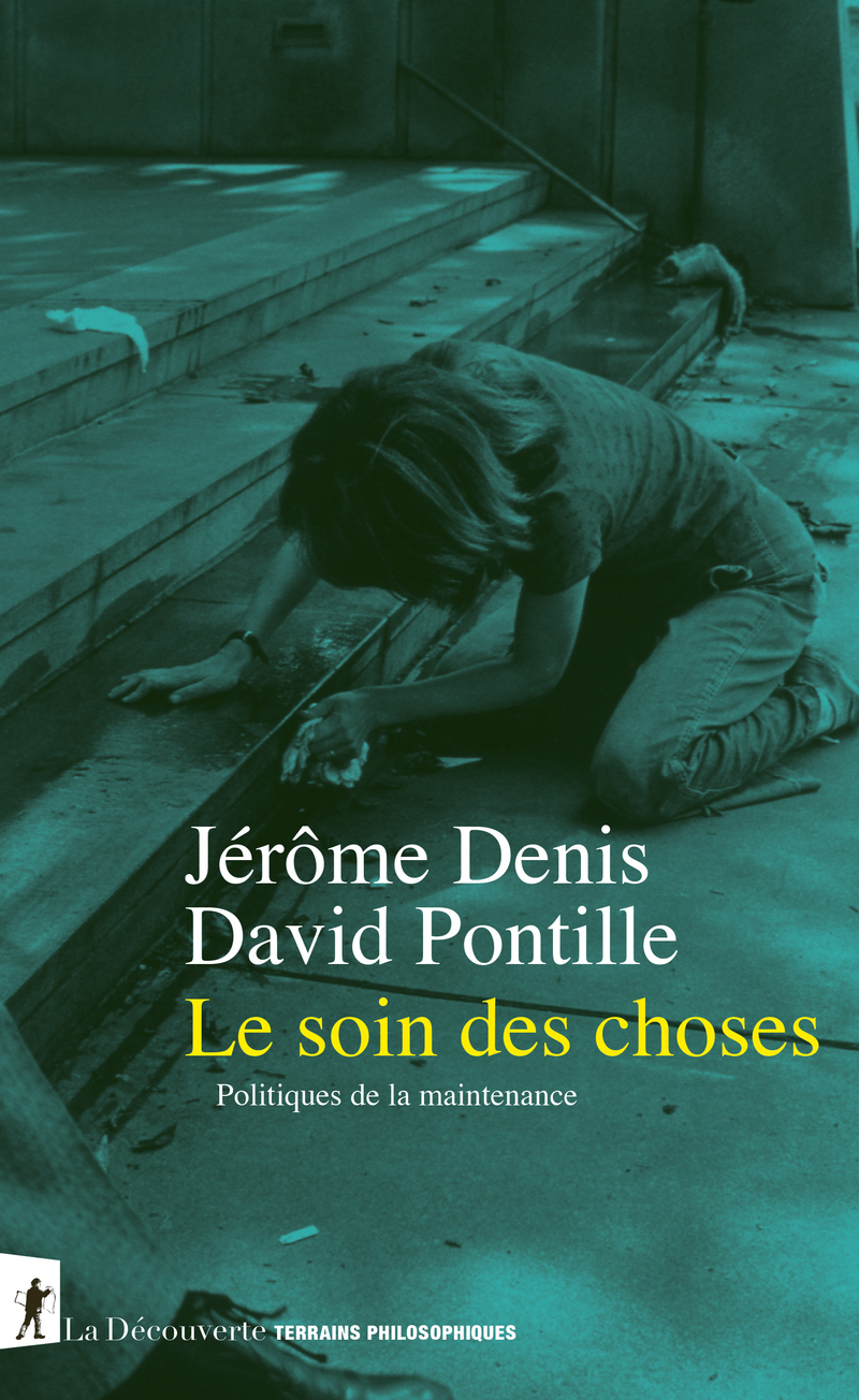 Le soin des choses - Jérôme Denis, David Pontille