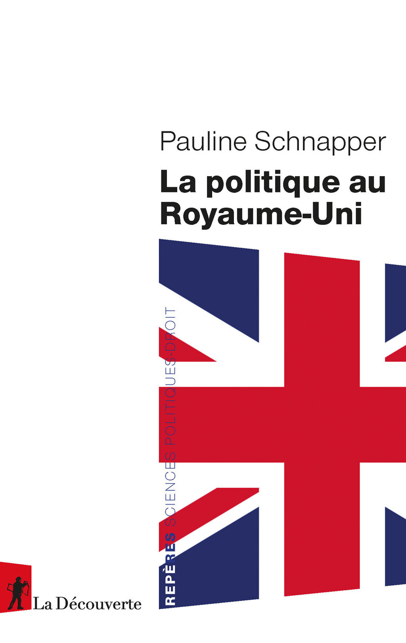 La politique au Royaume-Uni - Pauline Schnapper