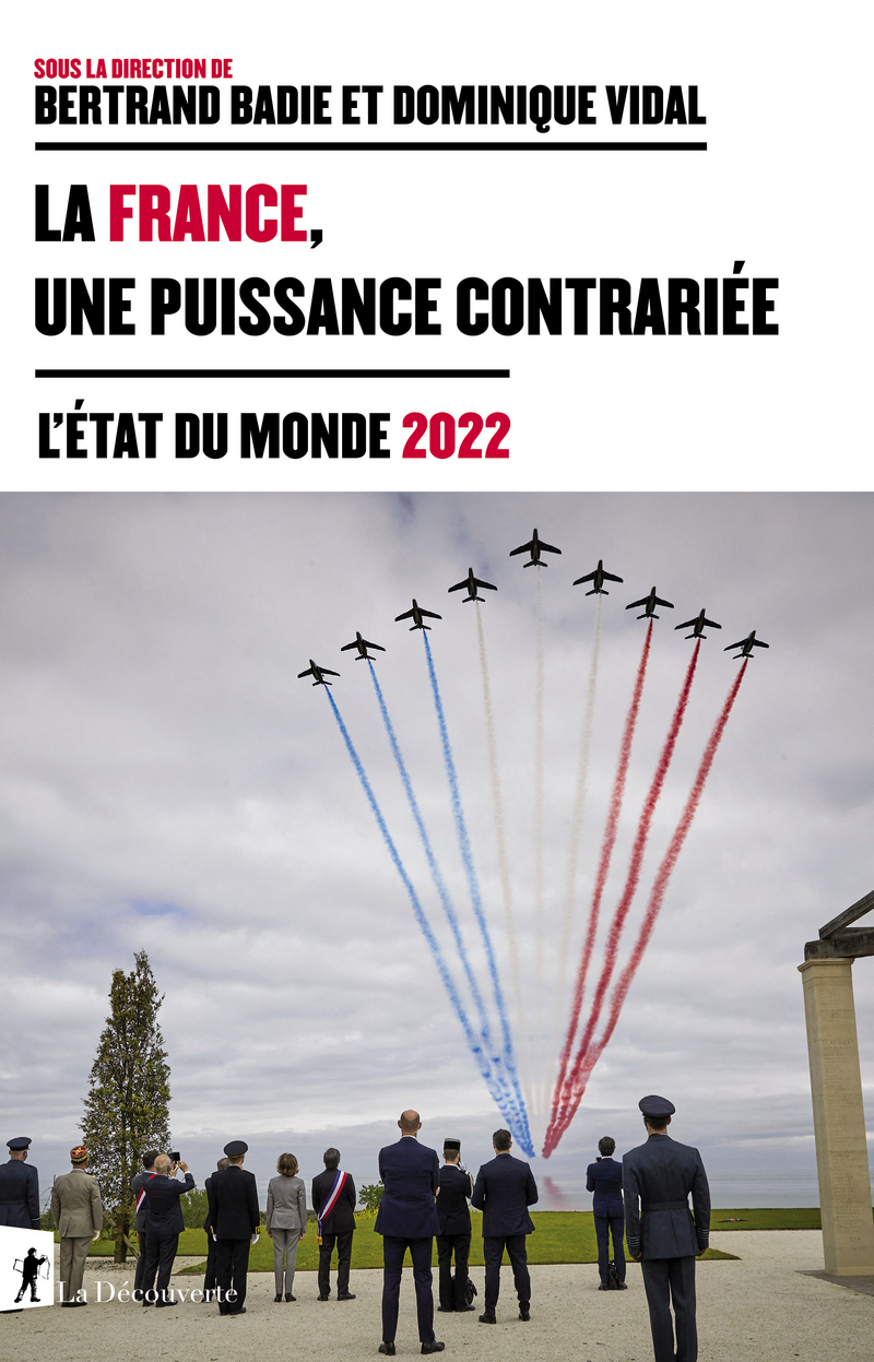 La France, une puissance contrariée - Bertrand Badie, Dominique Vidal