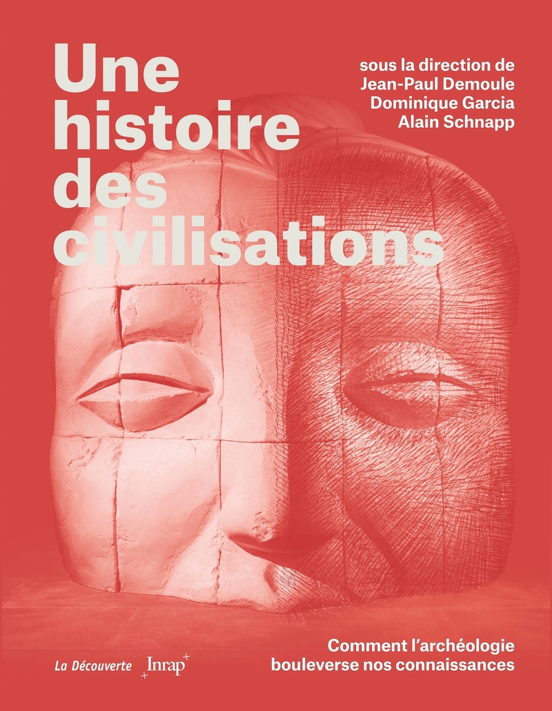 Une histoire des civilisations - Jean-Paul Demoule, Dominique Garcia, Alain Schnapp,  Collectif