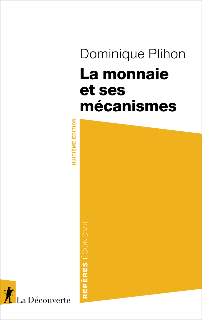La monnaie et ses mécanismes - Dominique Plihon