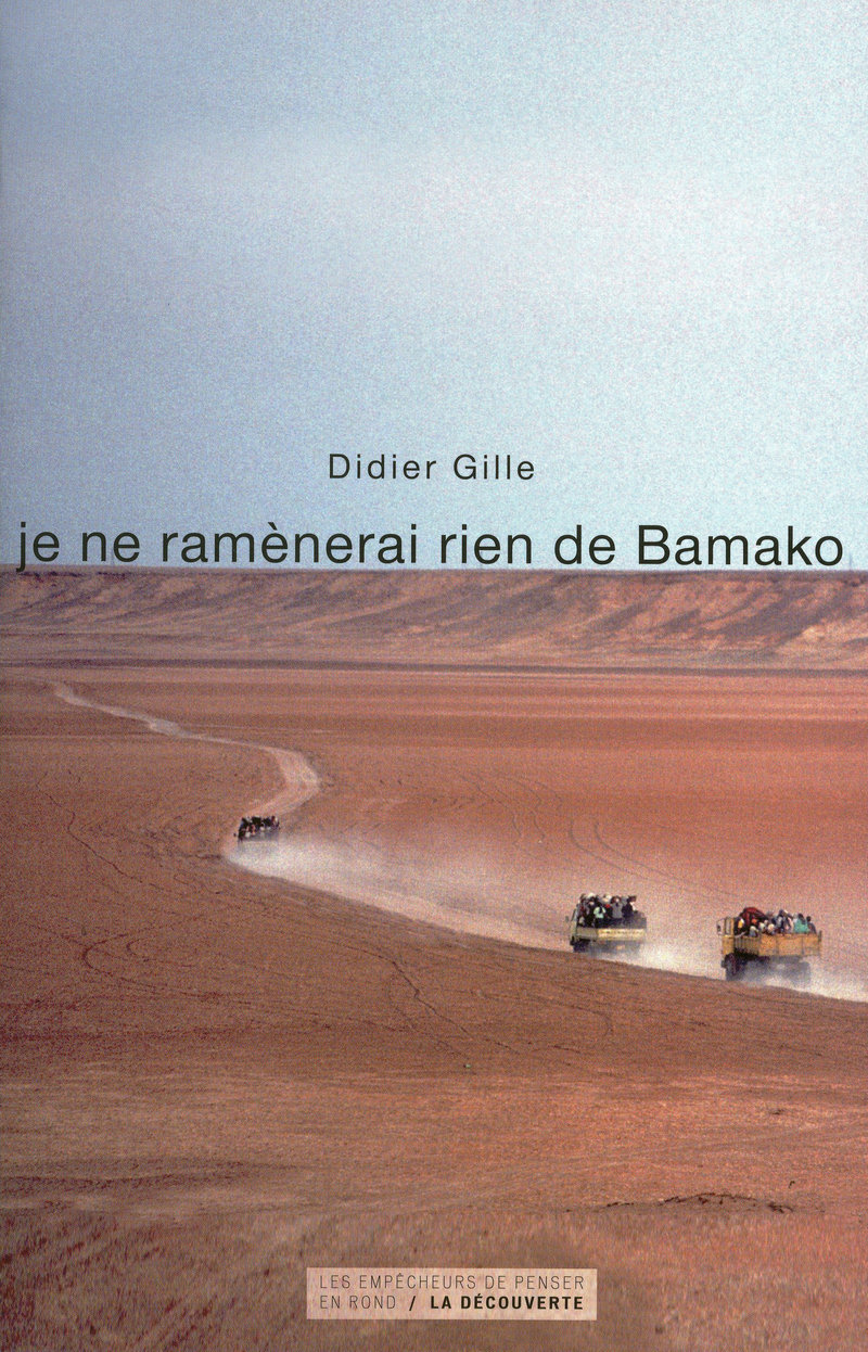 Je ne ramènerai rien de Bamako - Didier Gille