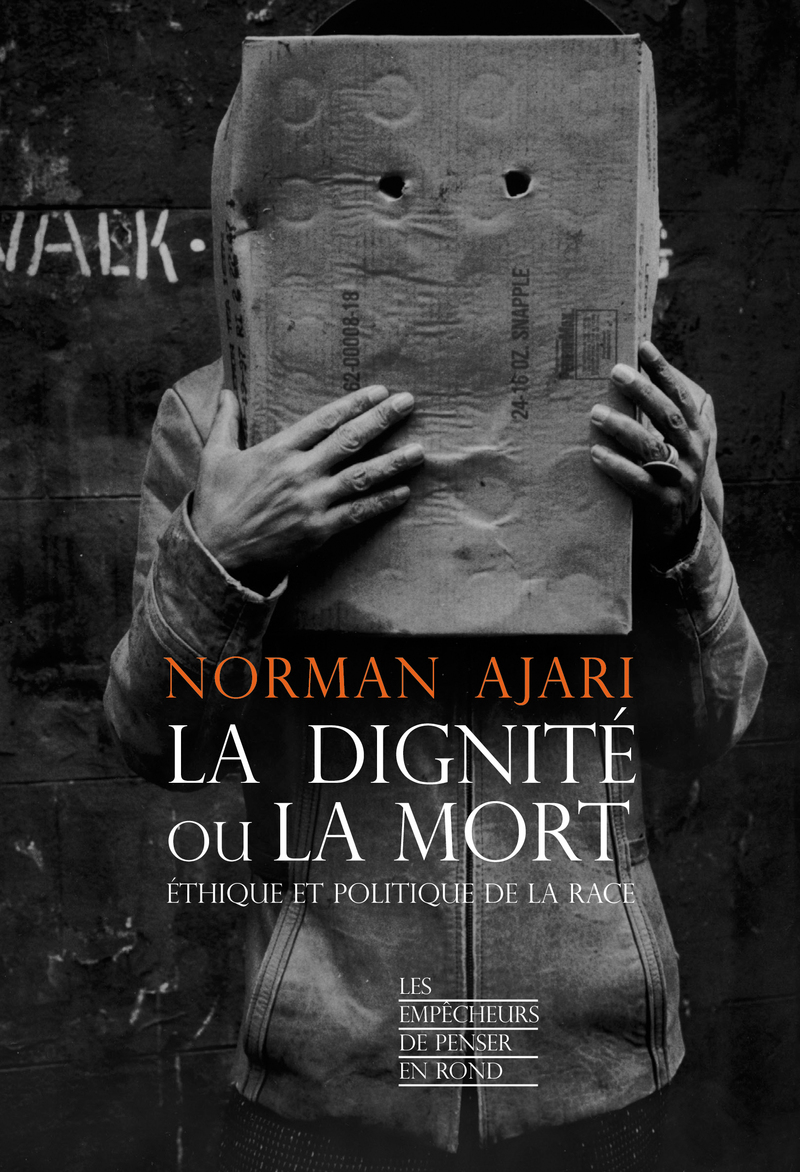 La dignité ou la mort - Norman AJARI