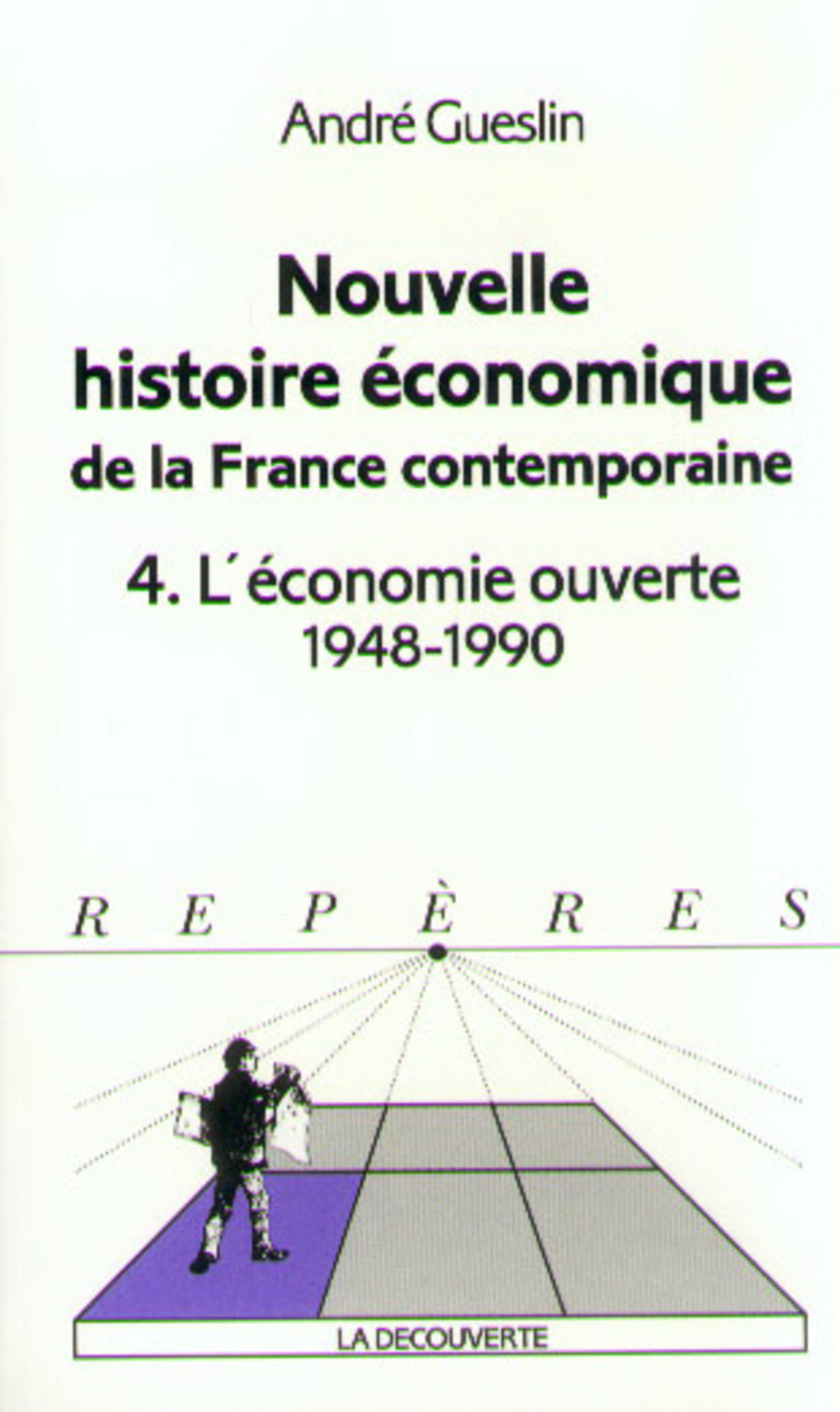 Nouvelle histoire économique de la France contemporaine - André Gueslin