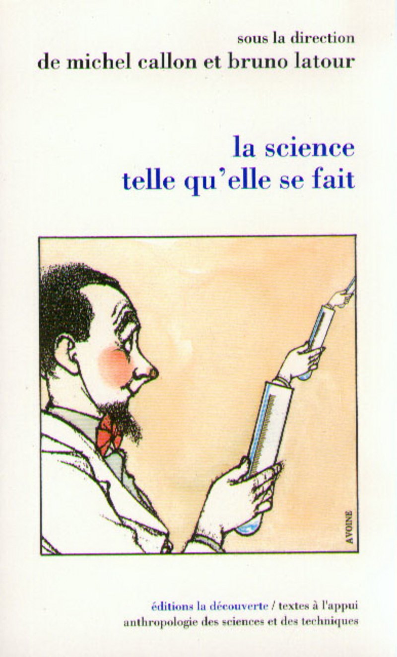 La science telle qu'elle se fait - Michel Callon, Bruno Latour