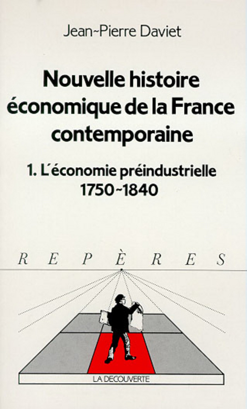 Nouvelle histoire économique de la France contemporaine - Jean-Pierre Daviet