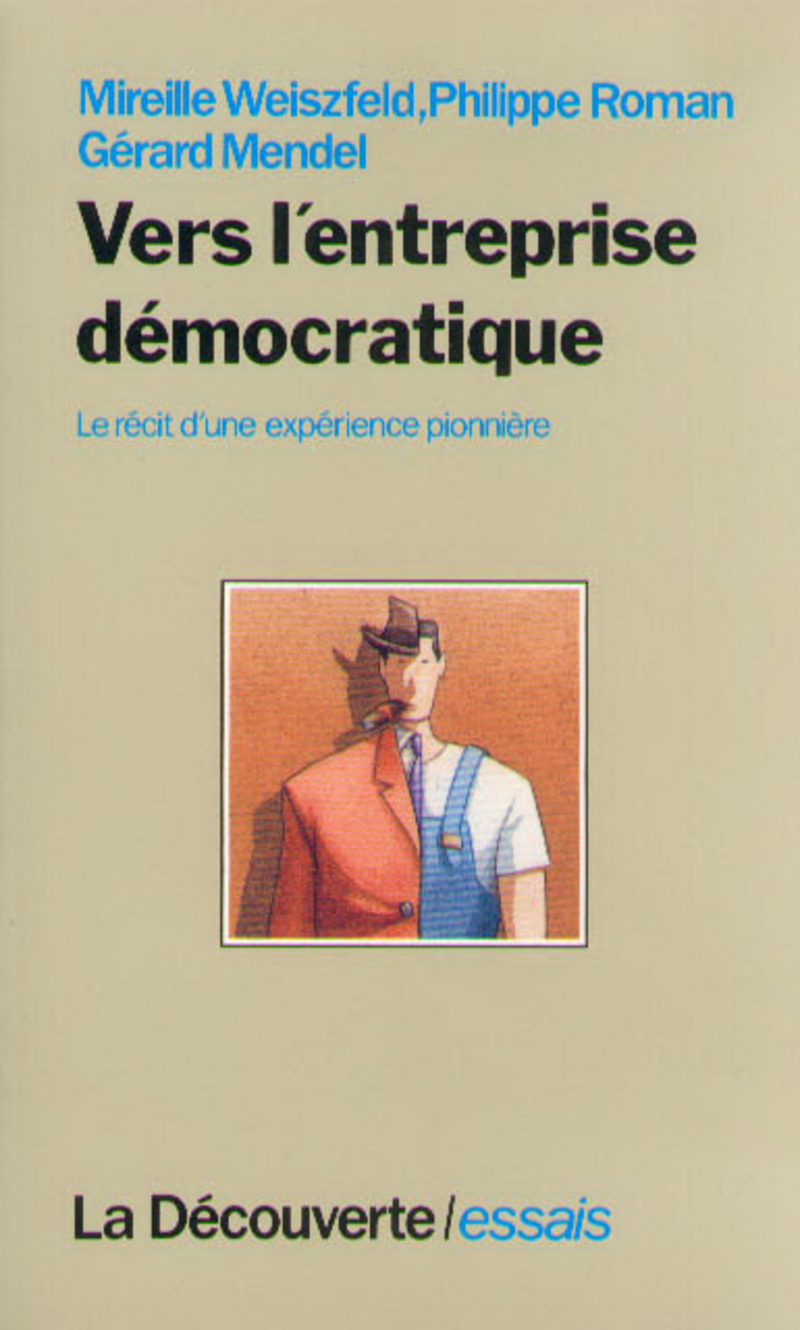 Vers l'entreprise démocratique - Philippe Roman, Mireille Weiszfeld, Gérard Mendel