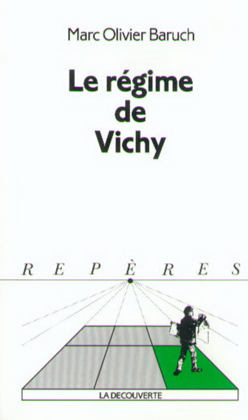Le régime de Vichy - Marc-Olivier Baruch