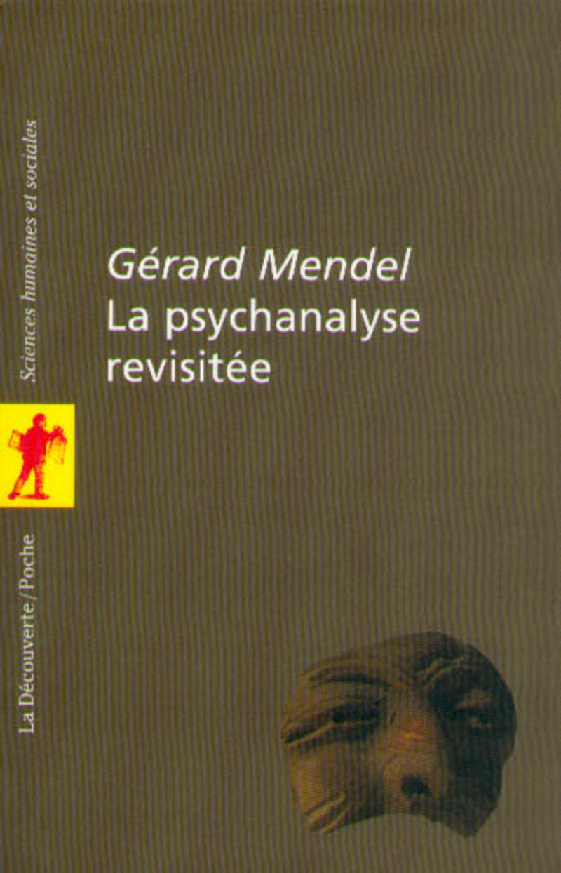 La psychanalyse revisitée - Gérard Mendel