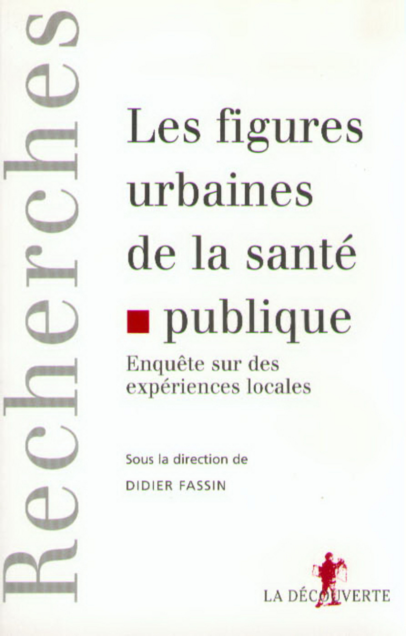 Les figures urbaines de la santé publique - Didier Fassin