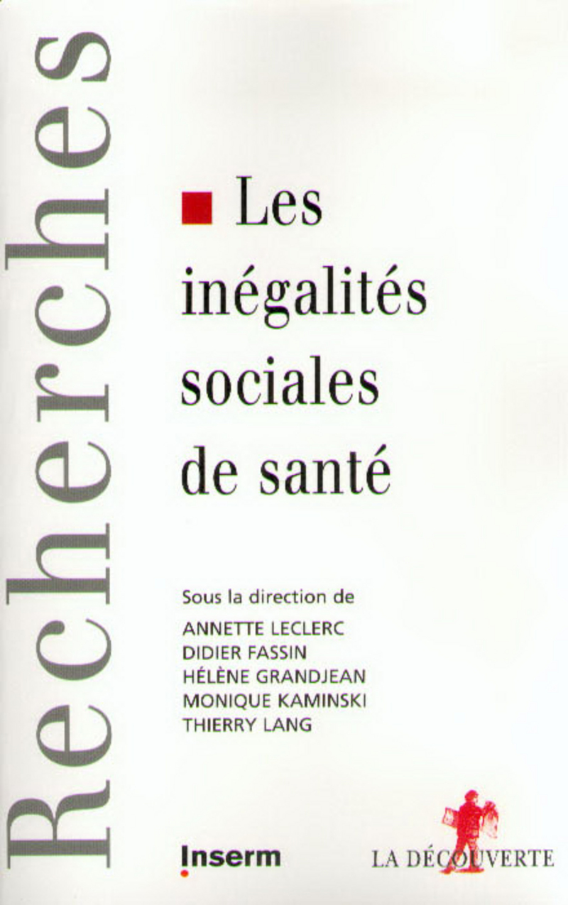 Les inégalités sociales de santé -  Collectif, Hélène Granjean, Annette Leclerc, Monique Kaminski, Didier Fassin, Thierry Lang