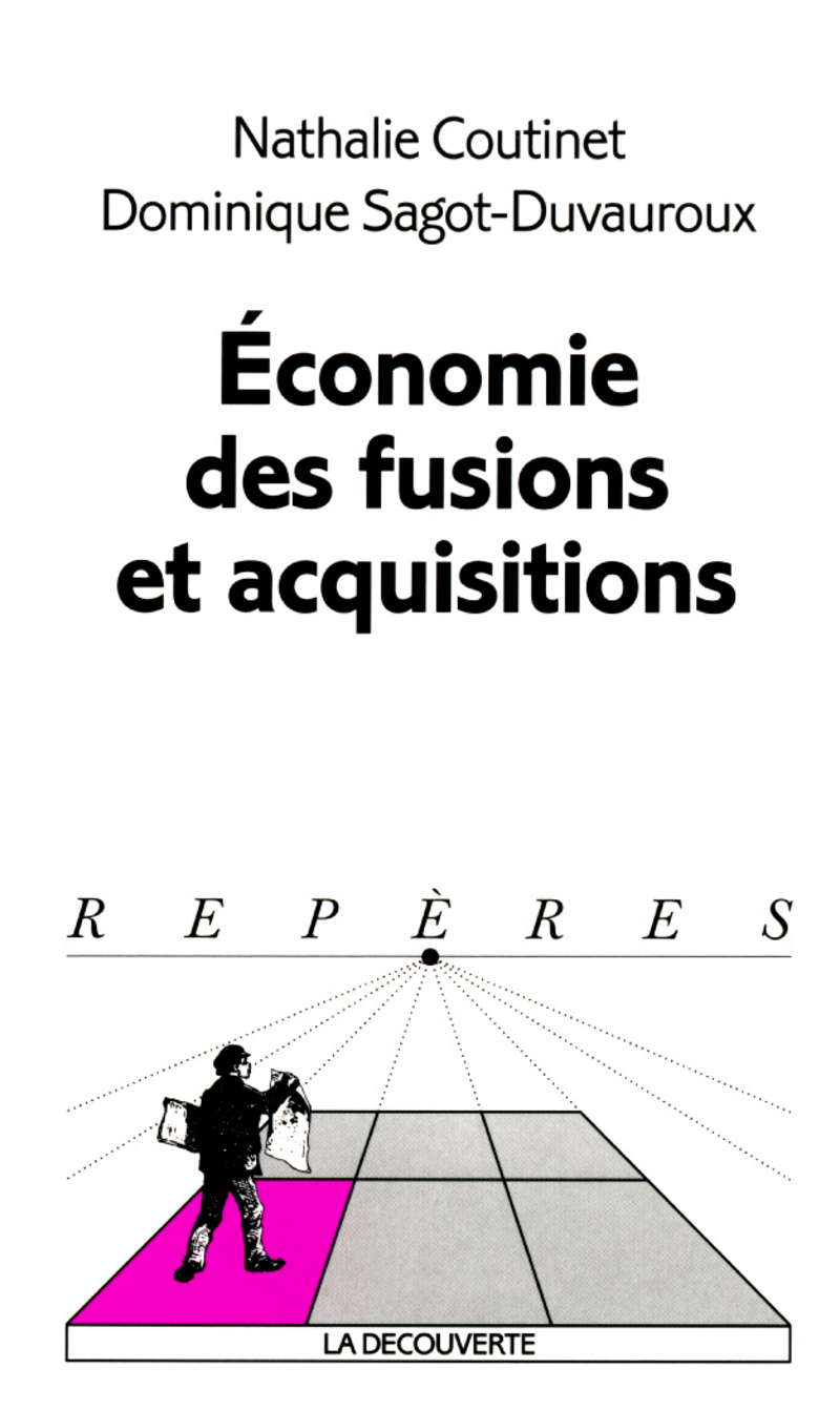 Économie des fusions et acquisitions - Dominique Sagot-Duvauroux, Nathalie Coutinet
