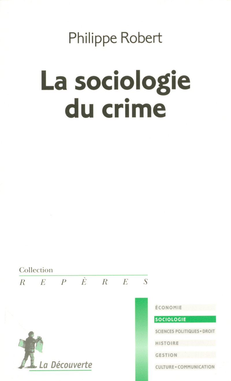 La Sociologie Du Crime Philippe Robert Editions La Decouverte