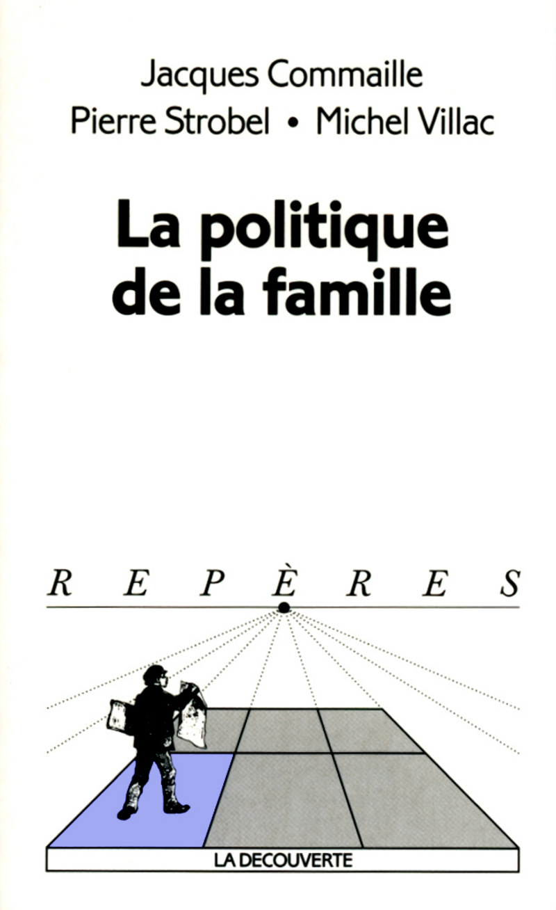 La politique de la famille - Jacques Commaille, Pierre Strobel, Michel Villac