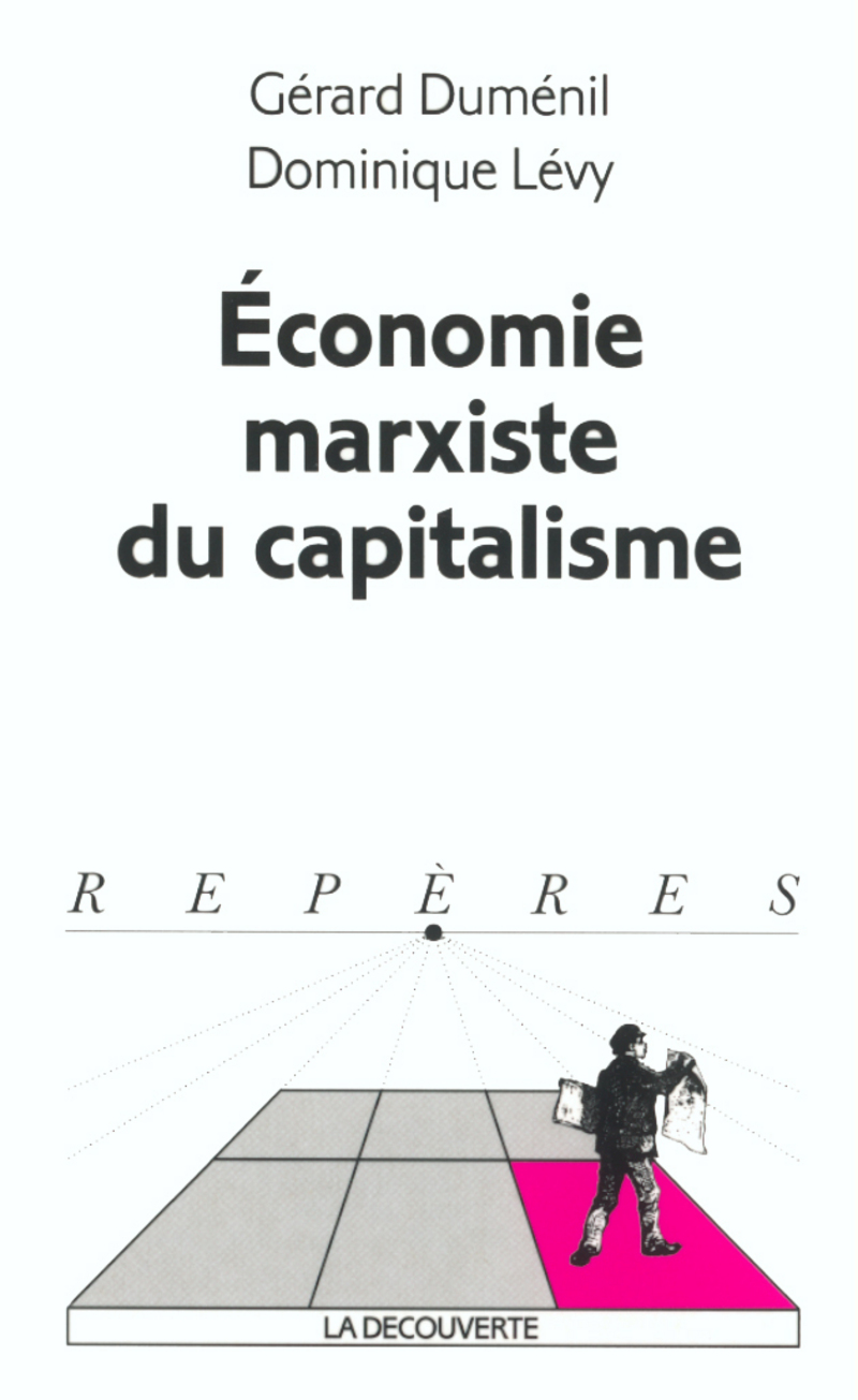 Économie marxiste du capitalisme - Gérard Dumenil, Dominique Lévy
