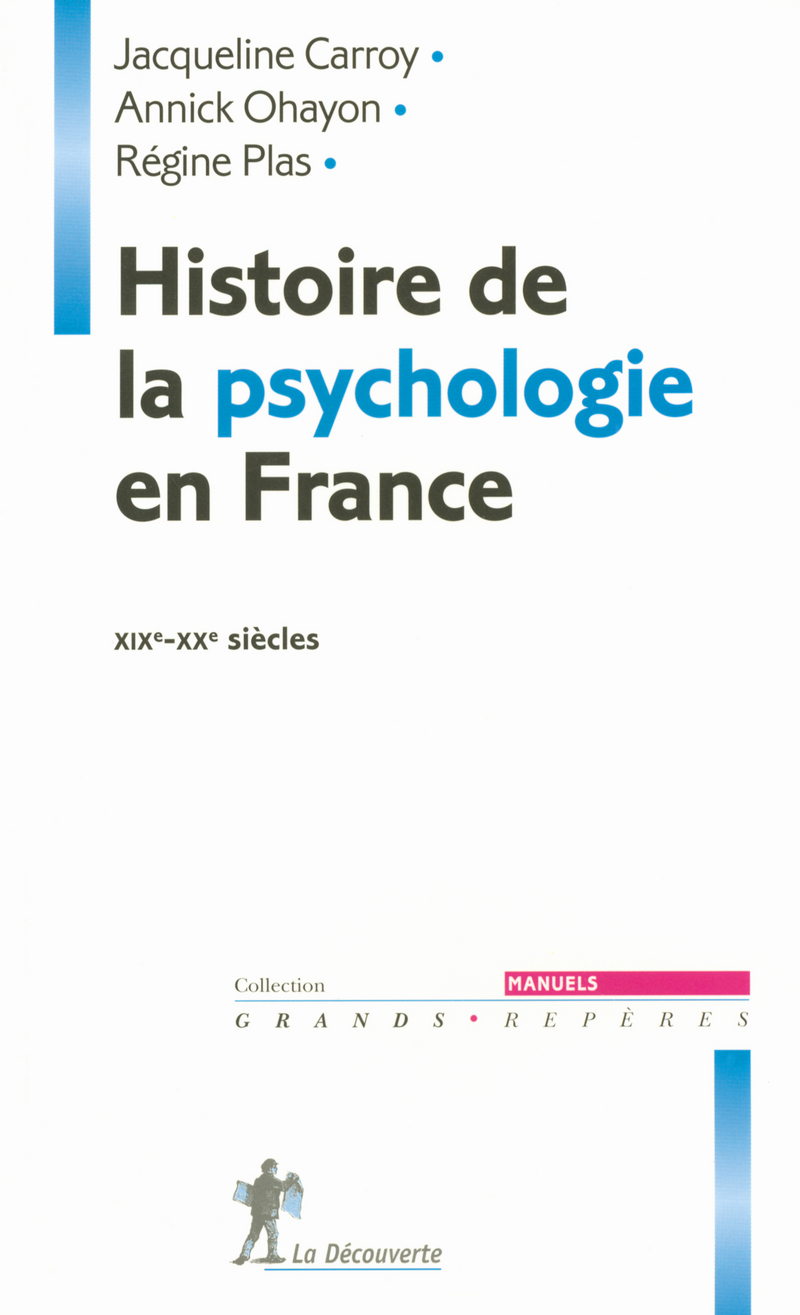 Histoire de la psychologie en France - Jacqueline Carroy, Annick Ohayon, Régine Plas