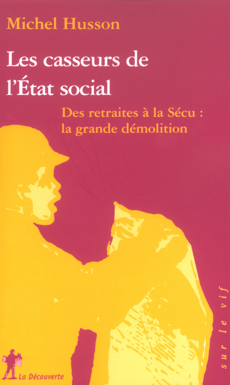 Les casseurs de l'État social - Michel Husson