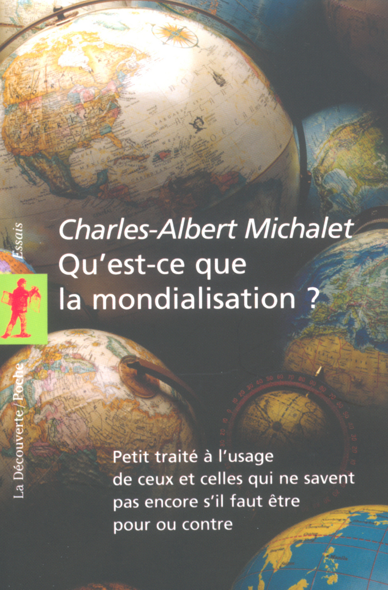 Qu'est-ce que la mondialisation ? - Charles-Albert Michalet