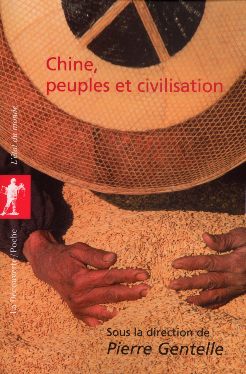 Chine, peuples et civilisation Pierre GENTELLE Éditions La Découverte