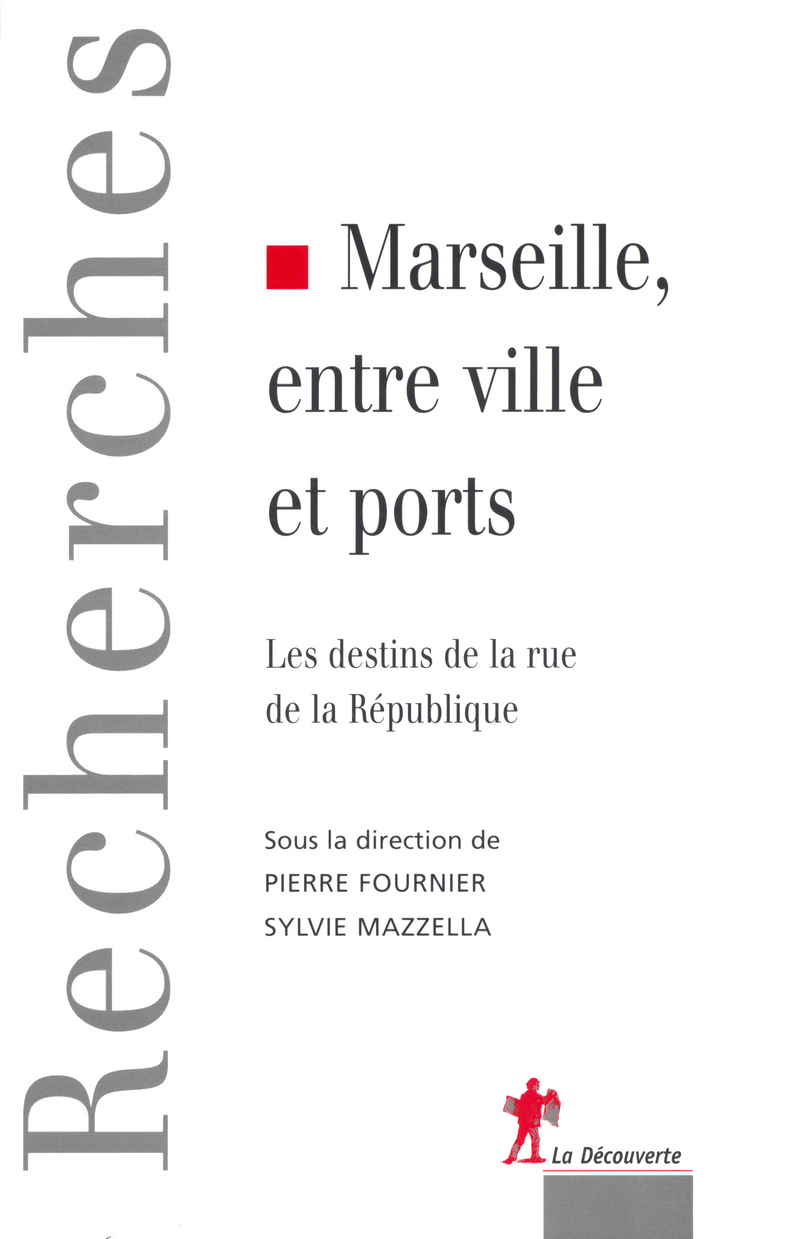 Marseille, entre ville et ports - Pierre Fournier, Sylvie Mazzella