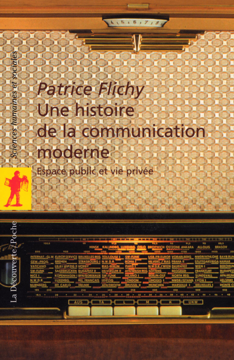 Une histoire de la communication moderne - Patrice Flichy
