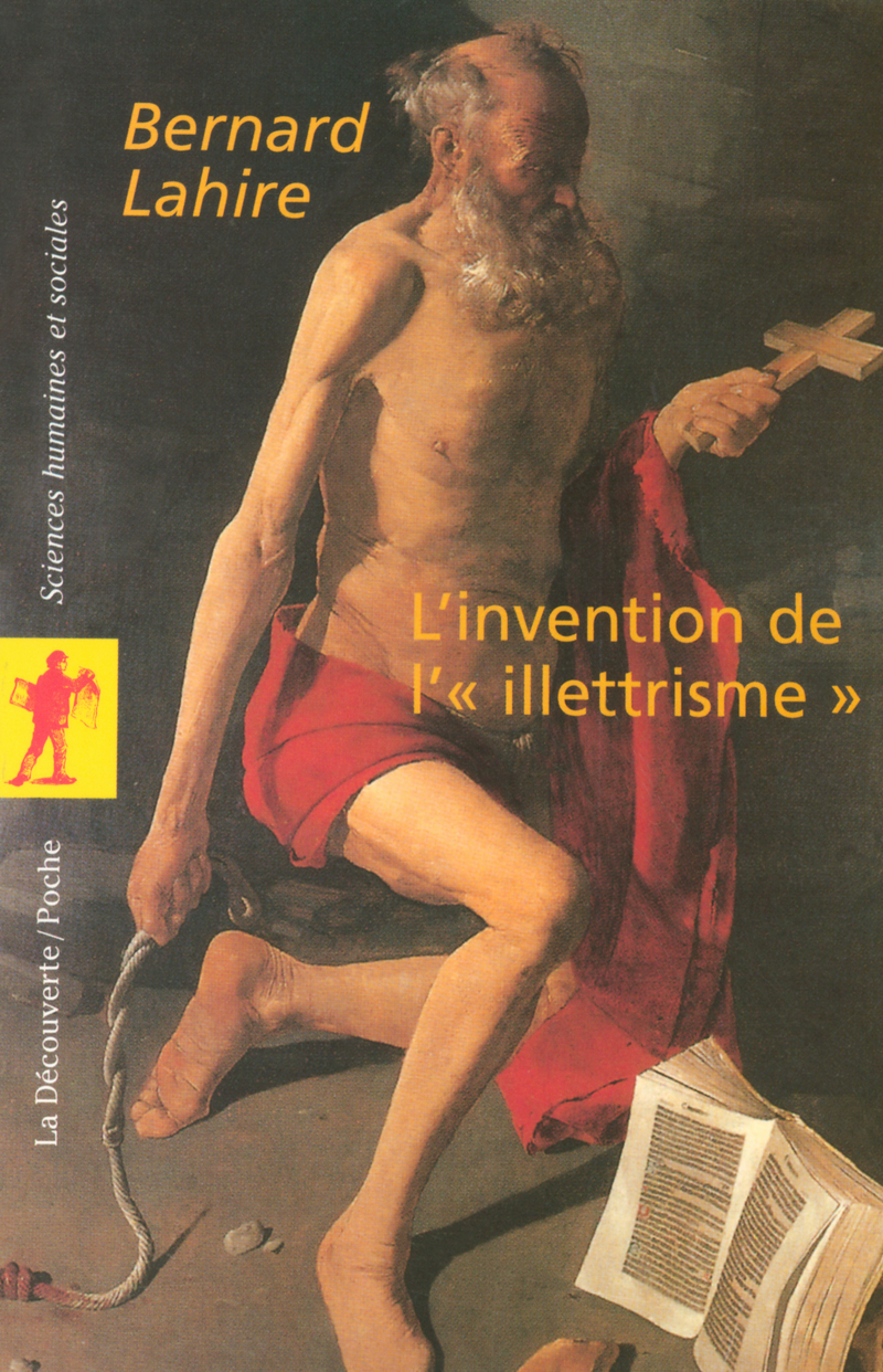 L'invention de l' « illettrisme » - Bernard Lahire