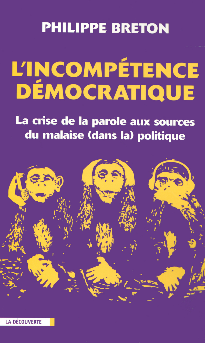 L'incompétence démocratique - Philippe Breton