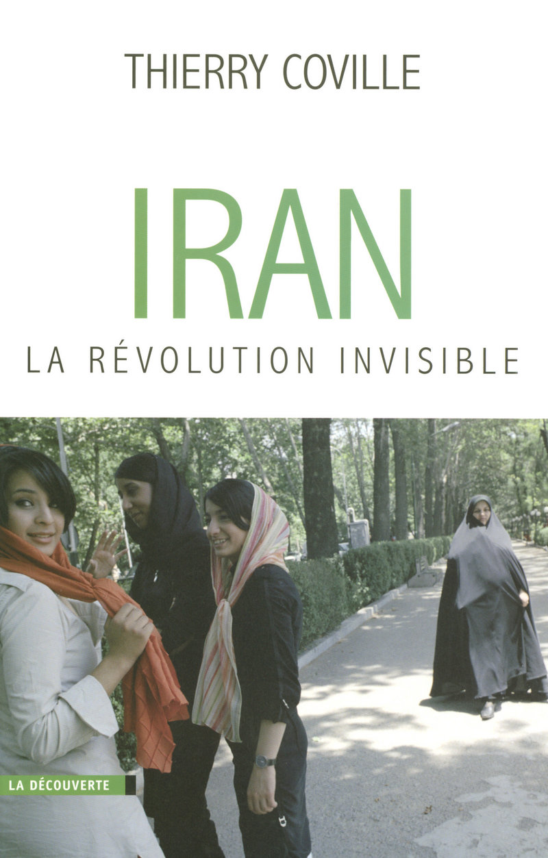 Iran, la révolution invisible - Thierry Coville