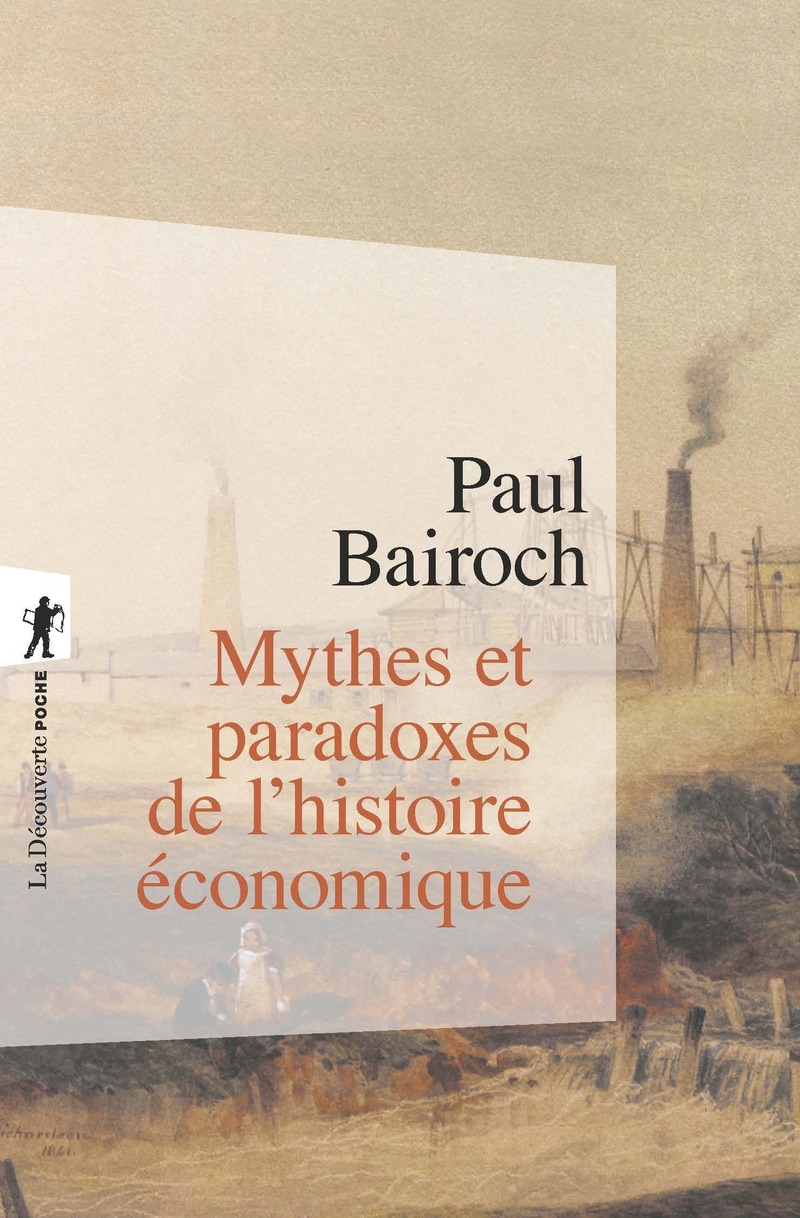 Mythes et paradoxes de l'histoire économique - Paul Bairoch