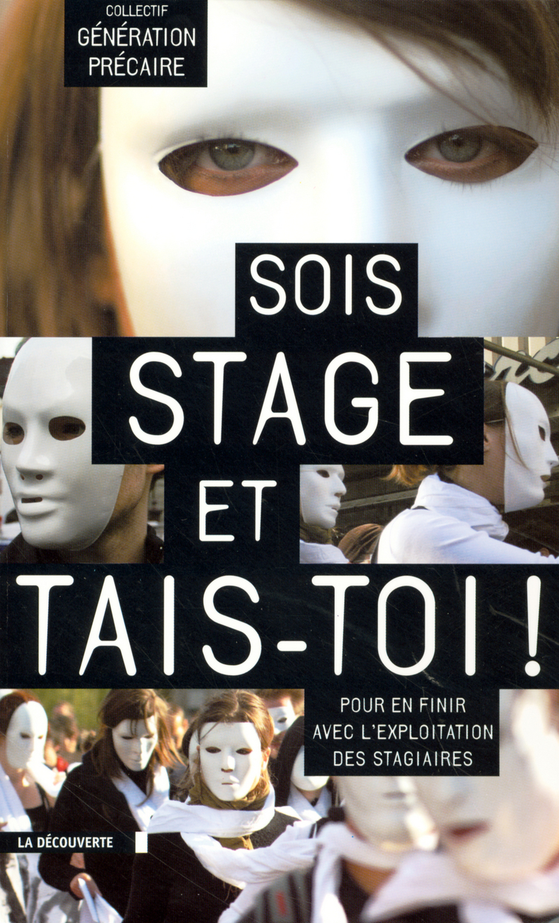 Sois Stage Et Tais Toi Collectif Generation Precaire Editions La Decouverte