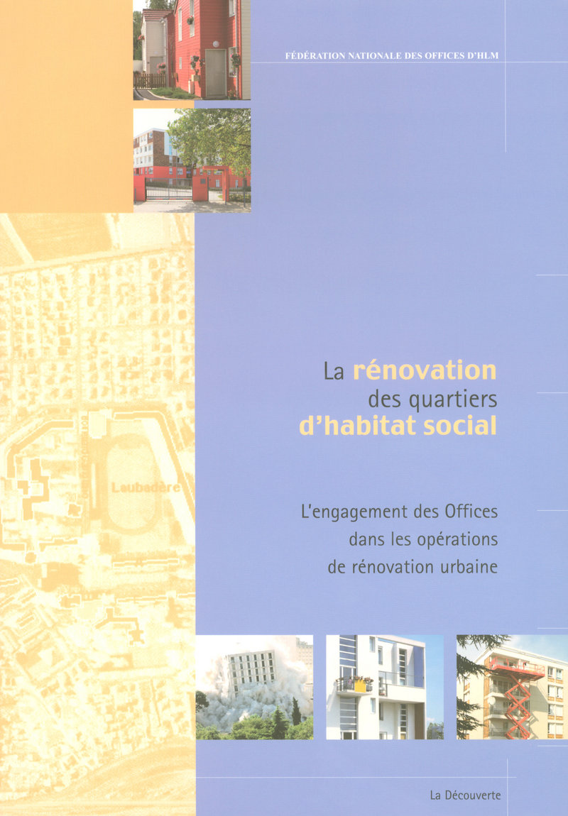 La rénovation des quartiers d'habitat social -  FNOHLM (Fédération Nationale des Offices HLM)