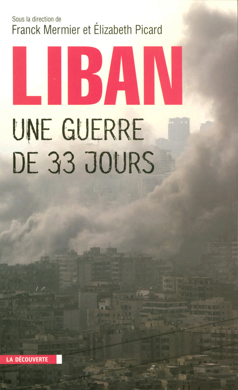 Liban, une guerre de 33 jours - Elizabeth Picard, Franck Mermier