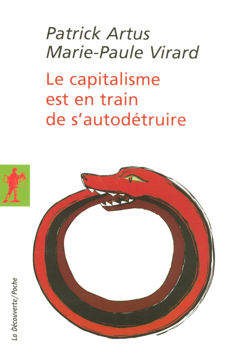 Le capitalisme est en train de s'autodétruire - Patrick Artus, Marie-Paule Virard