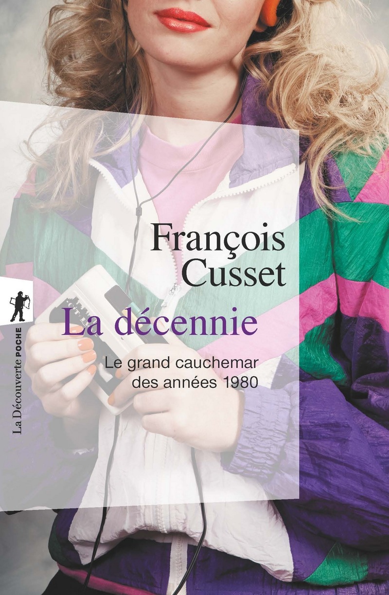 La décennie - François Cusset