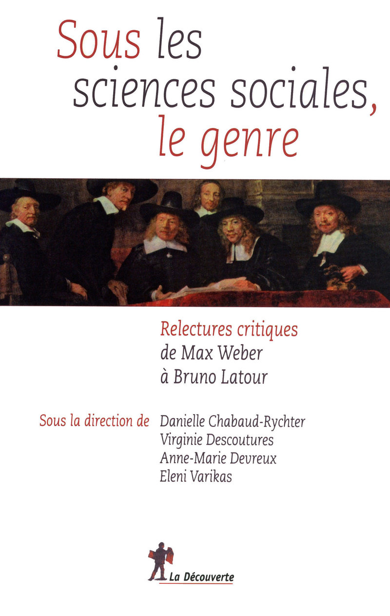 Sous les sciences sociales, le genre - Danielle Chabaud-Rychter, Virginie Descoutures, Anne-Marie Devreux, Eleni Varikas
