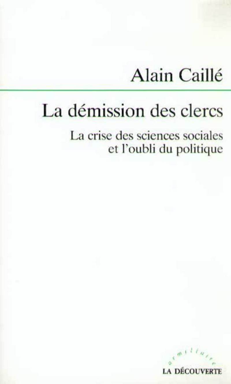 La démission des clercs - Alain Caillé