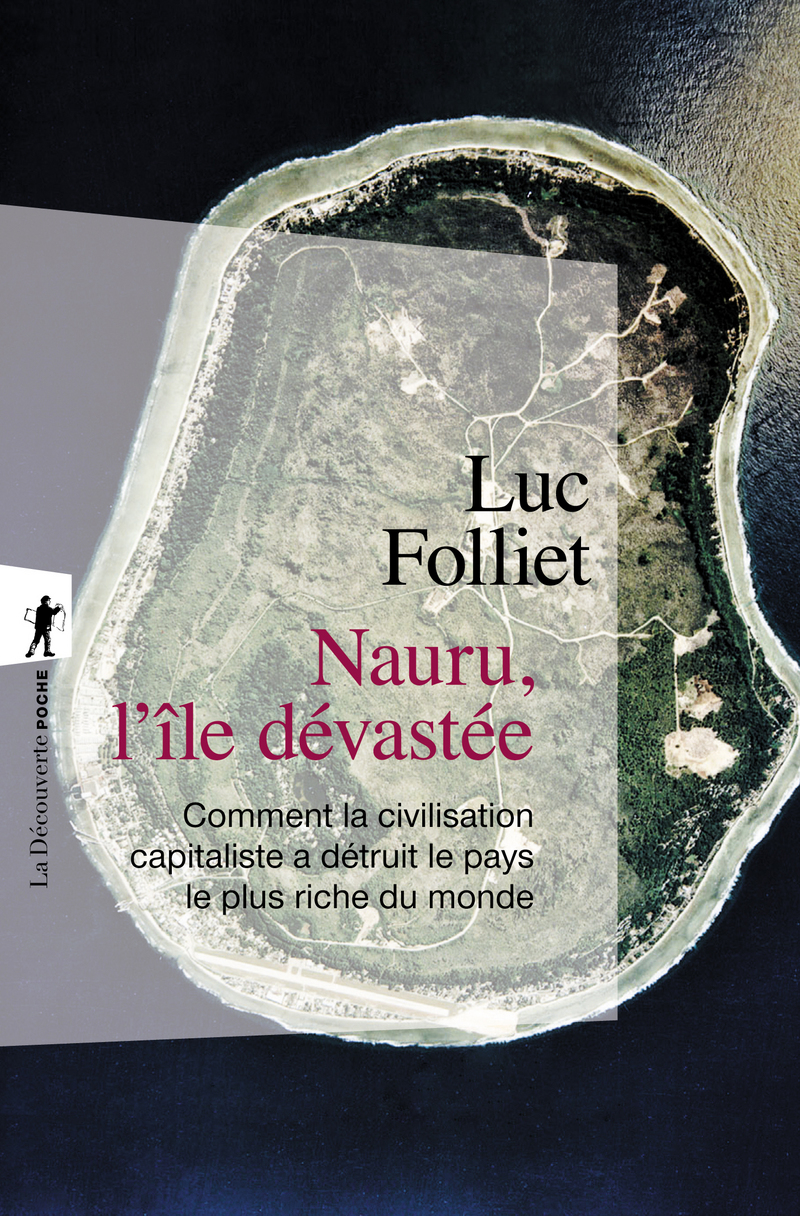 Nauru, l'île dévastée - Luc Folliet